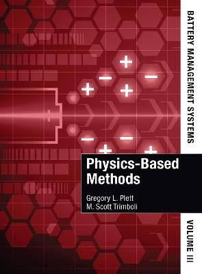 Battery Management Systems, Volume III: Physics-Based Methods - Gregory Plett,M. Scott Trimboli - cover