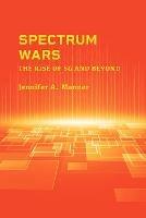 Spectrum Wars: The Rise of 5g and Beyond - Jennifer A Manner - cover