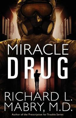 Miracle Drug - Richard L. Mabry - cover