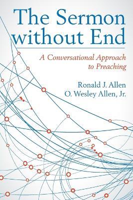 The Sermon Without End: A Conversational Approach to Preaching - Wes Allen - cover