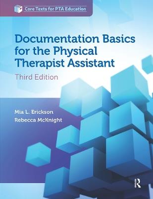 Documentation Basics for the Physical Therapist Assistant - Mia L. Erickson,Rebecca McKnight - cover