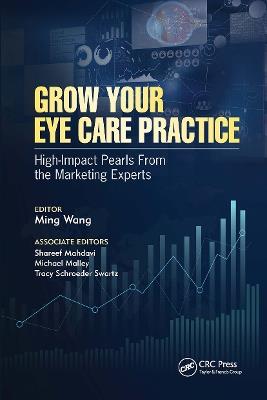 Grow Your Eye Care Practice: High Impact Pearls from the Marketing Experts - Ming Wang - cover