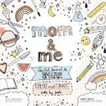Mom and Me: An Art Journal to Share: Create and Connect Side by Side