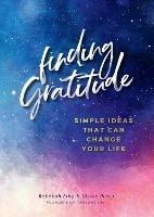 Finding  Gratitude: Simple Ideas That Can Change Your Life - Rebekah Lipp,Nicole Perry - cover