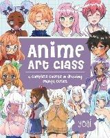 Anime Art Class: A Complete Course in Drawing Manga Cuties - Yoai - cover