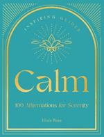 Calm: 100 Affirmations for Serenity
