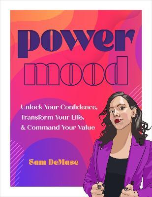 Power Mood: Unlock Your Confidence, Transform Your Life & Command Your Value - Sam DeMase - cover