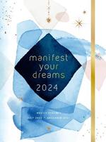 Manifest Your Dreams 2024 Weekly Planner: July 2023 - December 2024