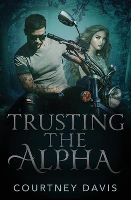 Trusting the Alpha - Courtney Davis - cover