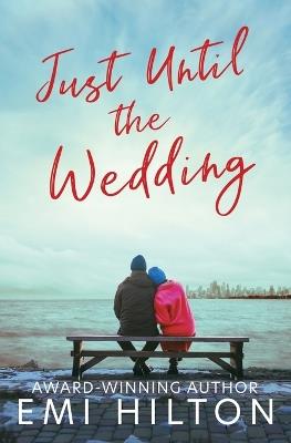 Just Until the Wedding - Emi Hilton - cover