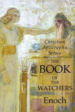 The Book of the Watchers: Christian Apocrypha Series