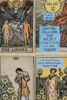 History, Analysis and Secret Tradition of the Tarot: Esoteric Classics - Manly P Hall,Arthur Edward Waite,J W Brodie-Innes - cover