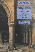 Freemasonry in the Medieval or Middle Ages: Foundations of Freemasonry Series - C W Leadbeater,Robert I Clegg - cover