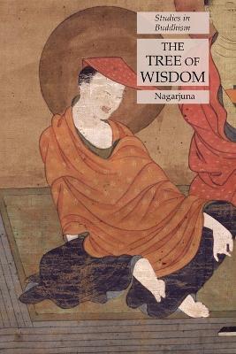 The Tree of Wisdom: Studies in Buddhism - Nagarjuna - cover