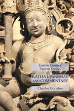 Katha Upanishad and Commentary: Esoteric Classics: Eastern Studies