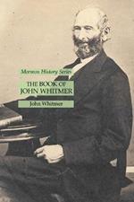 The Book of John Whitmer: Mormon History Series