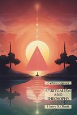 Spiritualism and Theosophy: Esoteric Classics