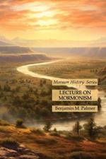 Lecture on Mormonism: Mormon History Series