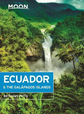 Moon Ecuador & the Galapagos Islands (Seventh Edition) - Bethany Pitts - cover