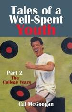 Tales of a Well-Spent Youth Part 2: The College Years