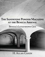 The Powder Magazine at the Benicia Arsenal: Benicia's Little-known Gem