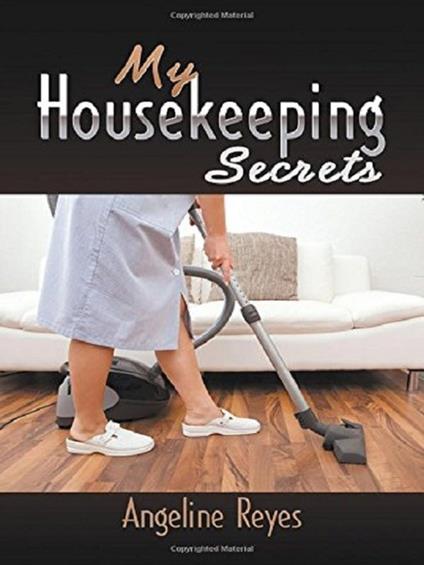 My Housekeeping Secrets - Angeline Reyes - cover
