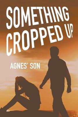 Something Cropped Up - Agnes' Son - cover