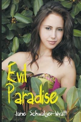 Evil Paradise - Jane Schwalger-Wyatt - cover