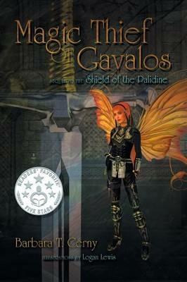 Magic Thief of Gavalos: Sequel to the Shield of the Palidine - Barbara T Cerny - cover
