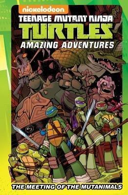Teenage Mutant Ninja Turtles Amazing Adventures: The Meeting of the Mutanimals - Matthew K. Manning,Landry Walker,Caleb Goellner - cover