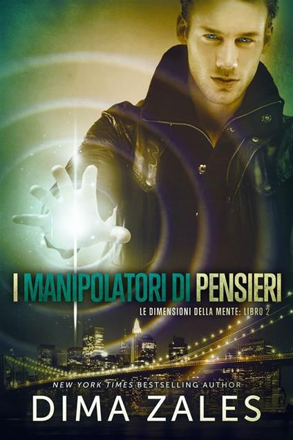 I manipolatori di pensieri. Le dimensioni della mente. Vol. 2 - Dima Zales - ebook