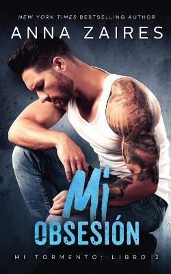Mi obsesion (Mi Tormento n Degrees 2) - Anna Zaires,Dima Zales - cover