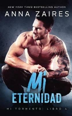 Mi eternidad (Mi Tormento n Degrees 4) - Anna Zaires,Dima Zales - cover