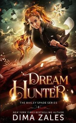 Dream Hunter (Bailey Spade Book 2) - Dima Zales,Anna Zaires - cover