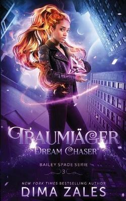Dream Chaser - Traumjager - Dima Zales,Anna Zaires - cover