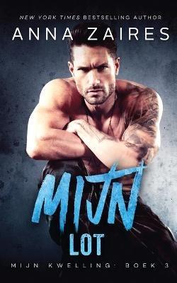 Mijn lot (Mijn Kwelling Book 3) - Anna Zaires,Dima Zales - cover