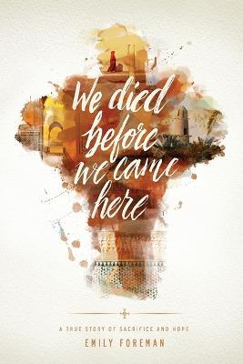 We Died Before We Came Here - Emily Foreman - cover