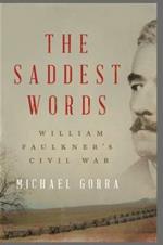 The Saddest Words: William Faulkner's Civil War