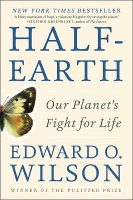 Half-Earth: Our Planet's Fight for Life - Edward O. Wilson - cover