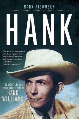 Hank: The Short Life and Long Country Road of Hank Williams - Mark Ribowsky - cover