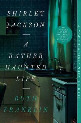 Shirley Jackson: A Rather Haunted Life - Ruth Franklin - cover