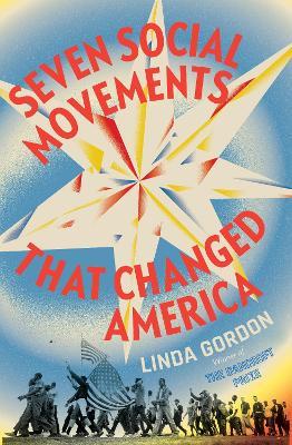 Seven Social Movements That Changed America - Linda Gordon - cover