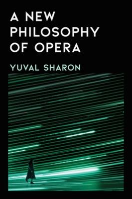 A New Philosophy of Opera - Yuval Sharon - cover