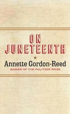 On Juneteenth - Annette Gordon-Reed - cover