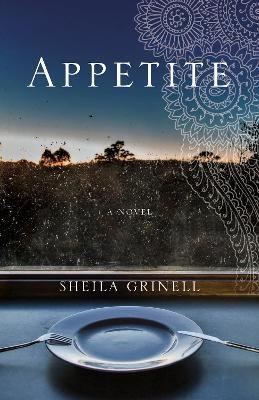 Appetite: A Novel - Sheila Grinell - cover