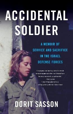 Accidental Soldier: A Memoir of Service and Sacrifice in the Israel Defense Forces - Dorit Sasson - cover