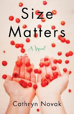 Size Matters: A Novel - Cathryn Novak - cover