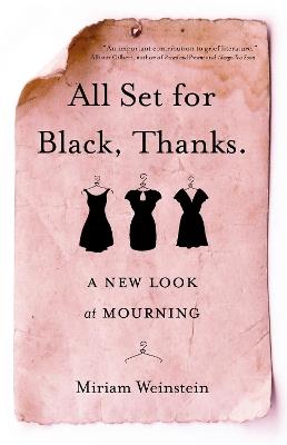 All Set for Black, Thanks.: A New Look at Mourning - Miriam Weinstein - cover