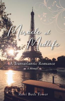 Miracle at Midlife: A Transatlantic Romance - Roni Beth Tower - cover