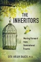 The Inheritors: Moving Forward from Generational Trauma